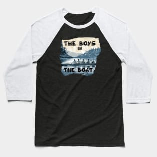 THE BOYS IN THE BOAT Baseball T-Shirt